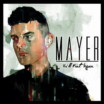 We'll Meet Again by Mayer