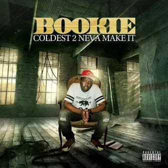 Coldest 2 Neva Make It by Bookie