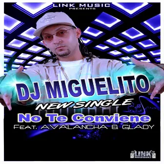 No Te Conviene by DJ Miguelito