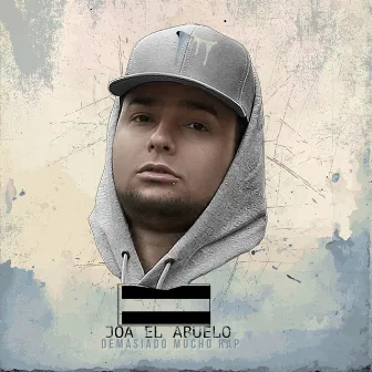 Demasiado Mucho Rap by Joa El Abuelo