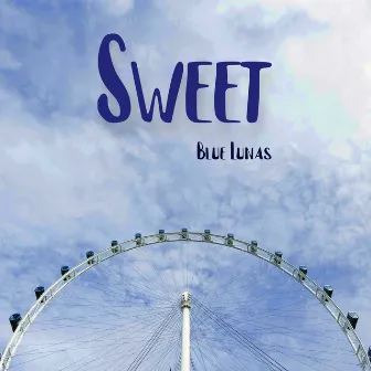 Sweet by Blue Lunas