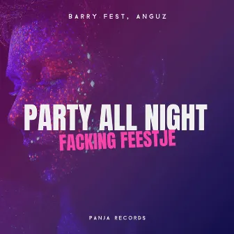 Party All Night (Facking Feestje) by ANGUZ