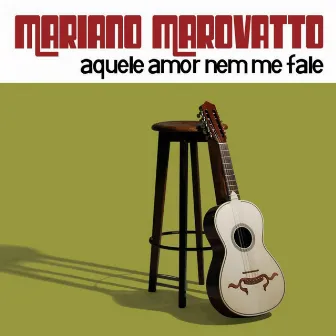 Aquele Amor Nem Me Fale by Mariano Marovatto