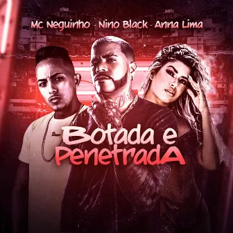 Botada e Penetrada by Mc Neguinho