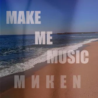 Make Me Music by 