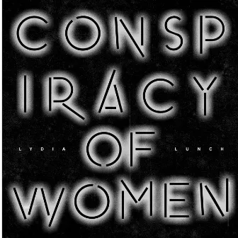 Conspiracy of Women by Lydia Lunch