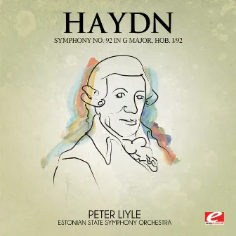 Haydn: Symphony No. 92 in G Major, Hob. I/92 (Digitally Remastered) by Estonian State Symphony Orchestra