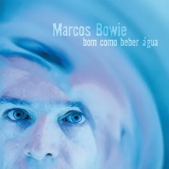 Bom Como Beber Água by Marcos Bowie