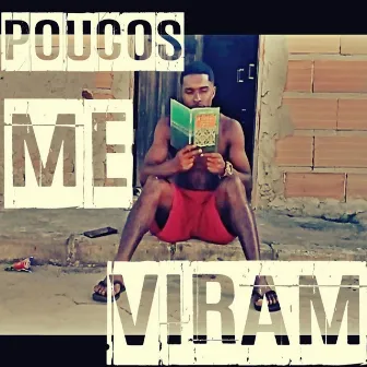 Poucos Me Viram by Madruga