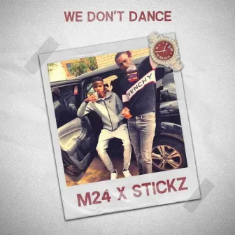 We Don't Dance by Stickz