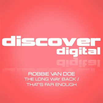 The Long Way Back / That's Far Enough by Robbie van Doe