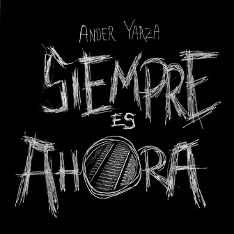 Siempre Es Ahora by Ander Yarza