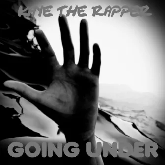 Going Under by Kaye the Rapper