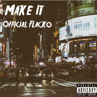 Make It by Official Flacko