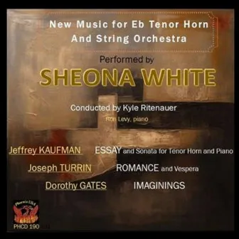 Kaufman, Turrin, Gates: Works for E-Flat Tenor Horn by Sheona White