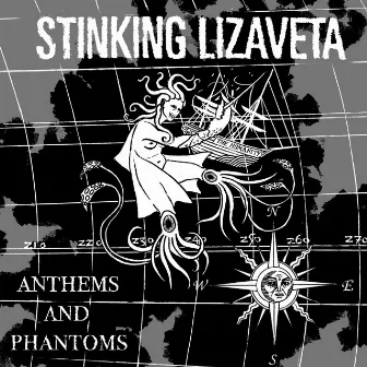 Anthems And Phantoms by Stinking Lizaveta