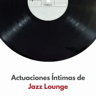 Actuaciones Íntimas De Jazz Lounge by 