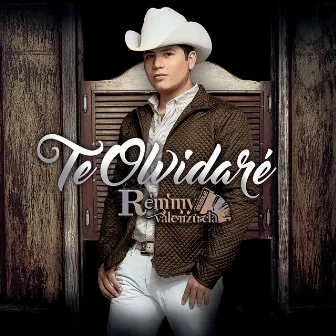 Te Olvidaré by Remmy Valenzuela