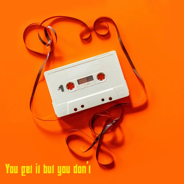 You get it but you don't - Remix