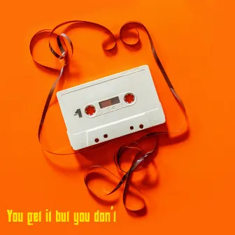 You get it but you don't (Remix) by The 80s Kid