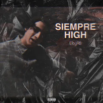 Siempre High by EibyRB