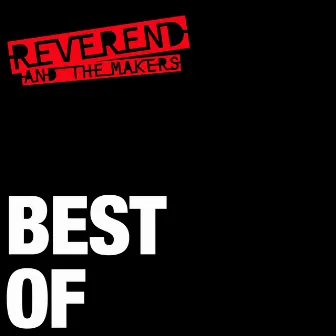 Best Of by Reverend And The Makers