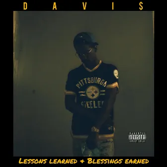 Lessons Learned x Blessings Earned by Davi$