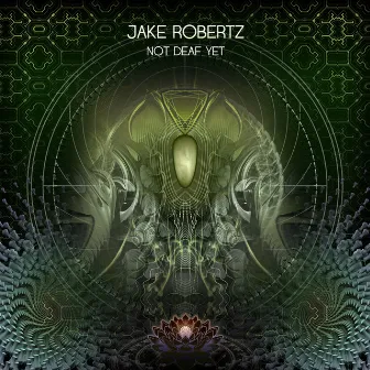 Not Deaf Yet by Jake Robertz