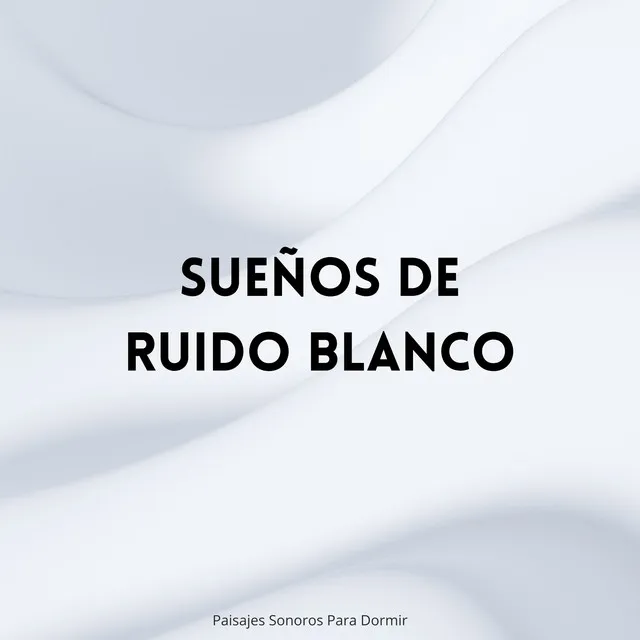 Ensueño De Ruido Blanco