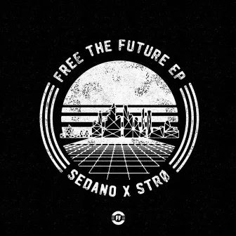 Free The Future by SEDANOxSTRØ