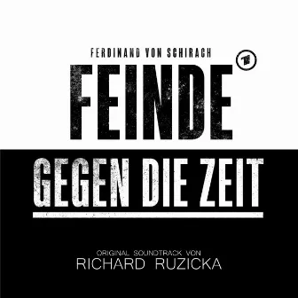 Feinde - Gegen die Zeit (Original Soundtrack) by Richard Ruzicka