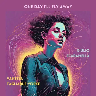 One day I'll fly away by Giulio Scaramella