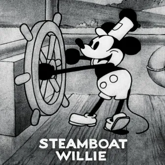 Steamboat Willie (Original Motion Picture Soundtrack) by Walt Disney