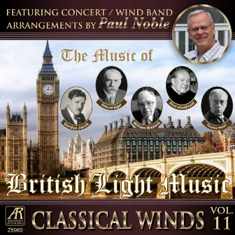 Classical Winds, Vol. 11: More British Light Music by Paul Noble