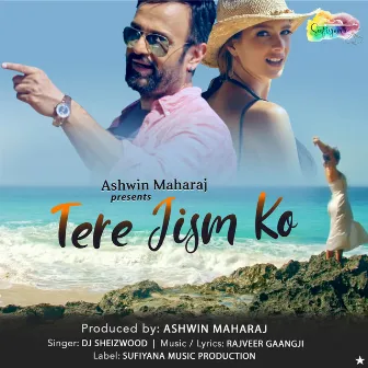 Tere Jism Ko by DJ Sheizwood