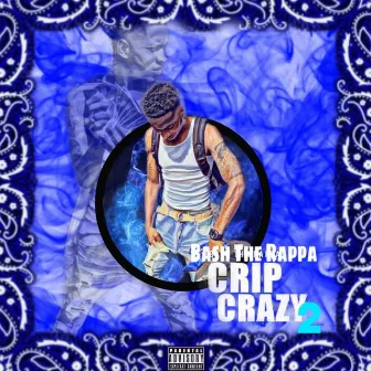 Crip Crazy 2 by Bash the Rappa