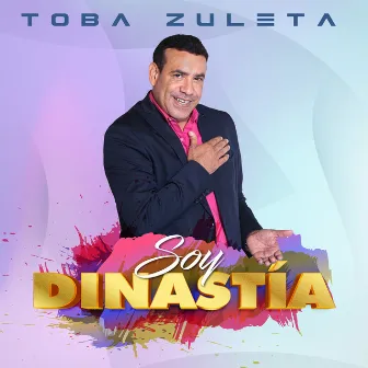 Soy Dinastia by Toba Zuleta