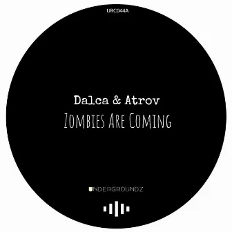 Zombies Are Coming by Dalca