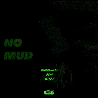 No Mud by Young Wazi