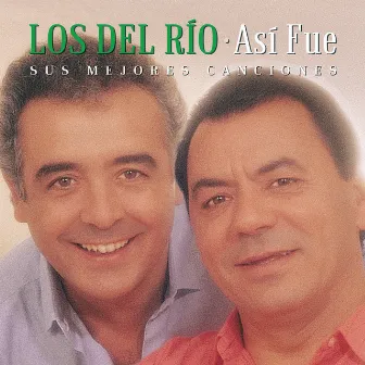 Así Fue: Mis Mejores Canciones by Los Del Rio