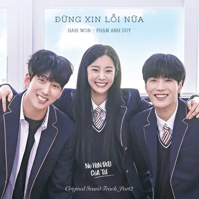 Đừng Xin Lỗi Nữa, Pt. 2 - From "Nụ Hôn Đầu Của Tôi "