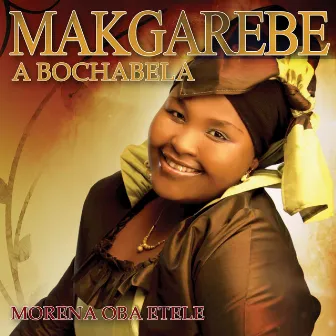 Morena O Baetele by Makgarebe A Bochabela