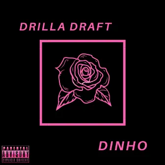 Drilla Draft (Freestyle) by Dinho