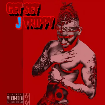 Get Set J.Trippy by Jtrip MBM