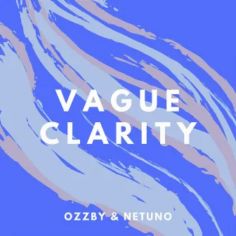 Vague Clarity by Netuno