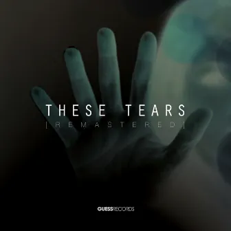 These Tears: Remastered by Est8