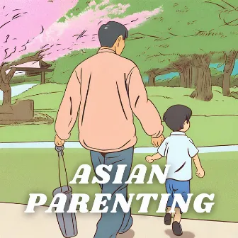 Asian Parenting by Adam Izzy