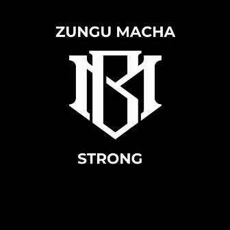 Strong by Zungu Macha