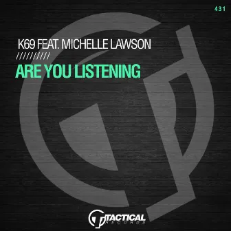 Are You Listening (Extended Mix) by K69