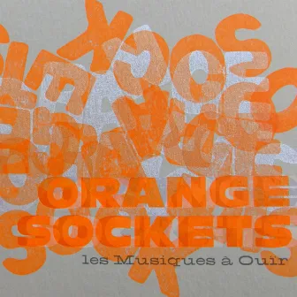 Orange sockets by Les musiques à ouir